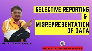 Selective Reporting amp Misrepresentation of Data  eSupport for Research  2022  Dr Akash Bhoi [upl. by Emerson]