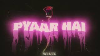 EMIWAY BANTAI  PYAAR HAI OFFICIAL AUDIO [upl. by Wake]