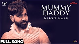 Babbu Maan  Mummy Daddy Full Song  Ik C Pagal  Latest Punjabi Songs 2018 [upl. by Norven753]