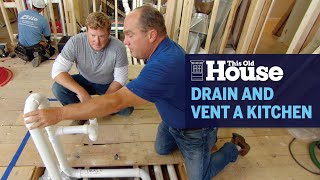 How to Drain and Vent a Kitchen  This Old House [upl. by Yehtomit]