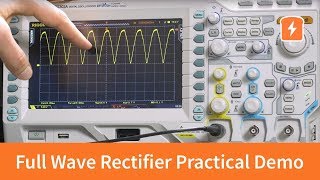 Full Wave Rectifier  Practical Demonstration  Basic Electronics [upl. by Kapor]