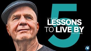 5 Lessons To Live By  Dr Wayne Dyer Truly Inspiring [upl. by Benedetto430]