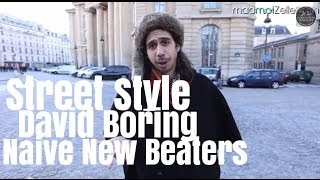 David Boring Naive New Beaters le Street Style [upl. by Aicemat]