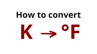 How to convert Kelvin to Fahrenheit [upl. by Reinhardt]