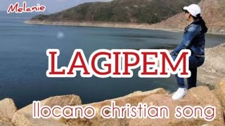 LAGIPEM Ilocano Christian Song with lyrics [upl. by Edmee836]