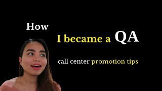 How I was promoted from agent to QA call center promotion tips [upl. by Jahn]