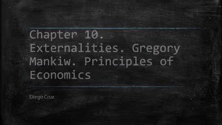 Chapter 10 Externalities Principles of Economics Gregory Mankiw [upl. by Horatia]