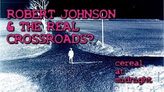 Robert Johnson Delta Blues amp the REAL Crossroads [upl. by Siderf]