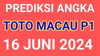 PREDIKSI ANGKA MAIN TOTO MACAU P1 HARI INI 16 JUNI 2024 [upl. by Nonek305]