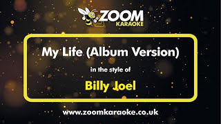 Billy Joel  My Life Album Version  Karaoke Version from Zoom Karaoke [upl. by Lynnea]