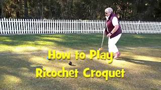 How to play Ricochet Croquet  6 hoop version [upl. by Maurice172]