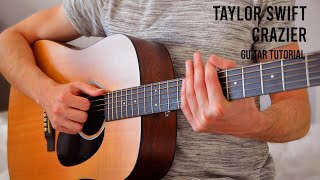 Taylor Swift  Crazier EASY Guitar Tutorial With Chords  Lyrics [upl. by Liakim376]