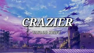 Crazier  Taylor Swift Lyrics [upl. by Enalb]