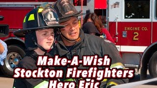 MakeAWish • Stockton Firefighters • Hero Eric [upl. by Randene]