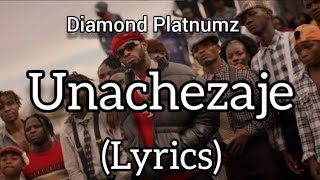 Diamond Platnumz  Unachezaje Lyrics [upl. by Yecaj]