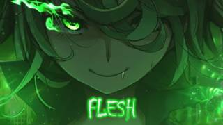 【Nightcore】→ Flesh  Lyrics [upl. by Auqinehs]