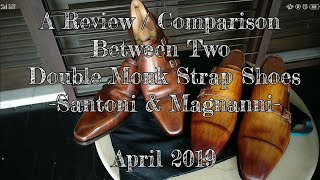 Santoni amp Magnanni  Comparison Between Two Double Monk Strap Shoes [upl. by Ennirok]