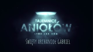 Archanioł Gabriel Anioł wtajemniczenia [upl. by Drabeck895]