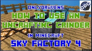 Minecraft  Sky Factory 4  How to Build and Use an Uncrafting Grinder [upl. by Braswell]