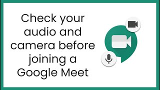 Check your audio and camera before joining a Google Meet [upl. by Tandi]