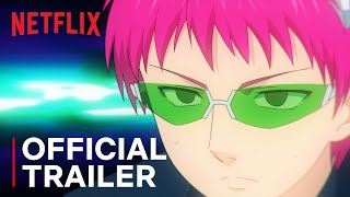 The Disastrous Life of Saiki K Reawakened  Official Trailer  Netflix [upl. by Ysiad382]