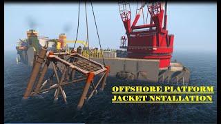 OFFSHORE PLATFORM JACKET INSTALLATION [upl. by Calendra]