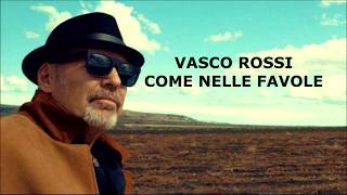 Vasco Rossi  Come Nelle Favole Lyrics [upl. by Hgiel806]