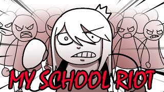 MY SCHOOL RIOT [upl. by Ahsirek]