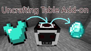 Uncrafting Table Addon minecraft bedrock edition [upl. by Aenit]