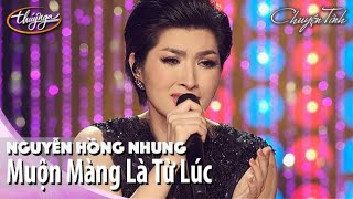 Nguyễn Hồng Nhung  Muộn Màng Là Từ Lúc  Live Show Đình Bảo [upl. by Angelico]