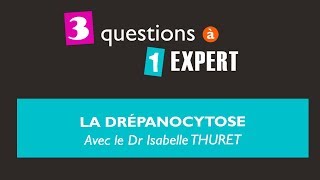 3 questions à 1 expert  la drépanocytose [upl. by Akcirre]