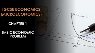 IGCSE Economics Microeconomics  Basic Economic Problem [upl. by Lalage]