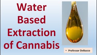 Water Based Extraction of Cannabis [upl. by Melva]