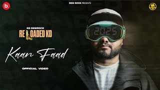 KAAN FAAD Official Video  Reloaded KD DESIROCK  Latest Haryanvi Hiphop Song 2025  Desi Rock [upl. by Nylirret]