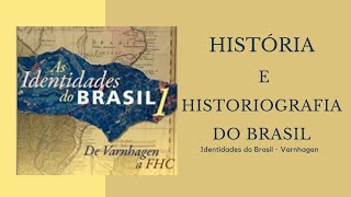 História e historiografia do Brasil Identidades do Brasil  Varnhagen  curso de história [upl. by Rehprotsirhc440]