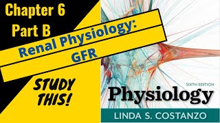 Costanzo Physiology Chapter 6B Renal Physiology Glomerular Filtration Rate GFR  Study This [upl. by Idid]