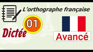 L’orthographe française  Dictée Avancé  01 [upl. by Brigit531]